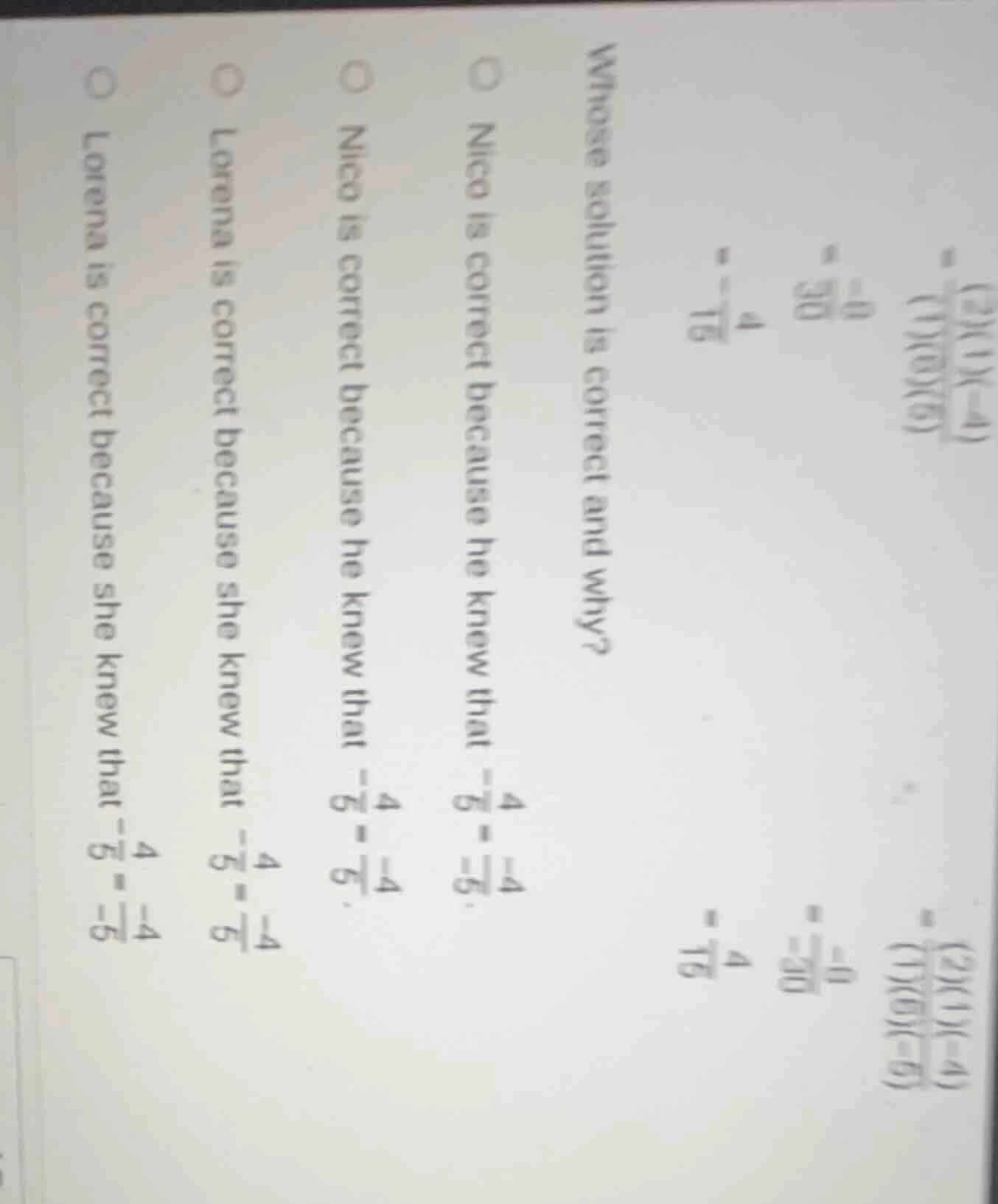 $=\\frac{(2)(1)(-4)}{(1)(6)(5)}$ $=\\frac{-8}{30}$ $=-\\frac{4}{15}$ $=…