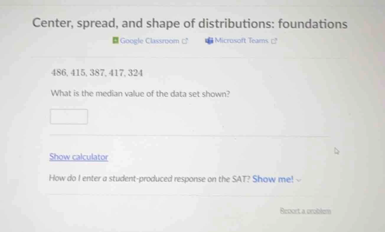 center, spread, and shape of distributions: foundations google classroo…