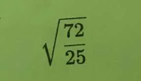 $\\sqrt{\\frac{72}{25}}$