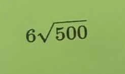$6sqrt{500}$