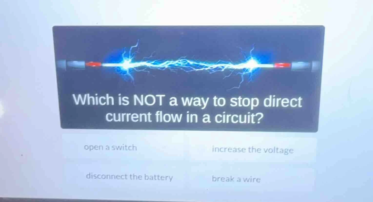 which is not a way to stop direct current flow in a circuit? open a swi…