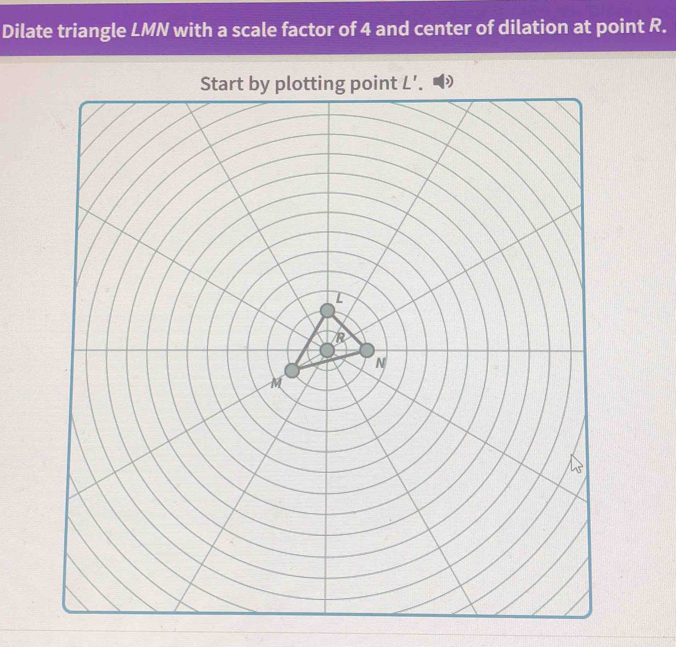 dilate triangle lmn with a scale factor of 4 and center of dilation at …