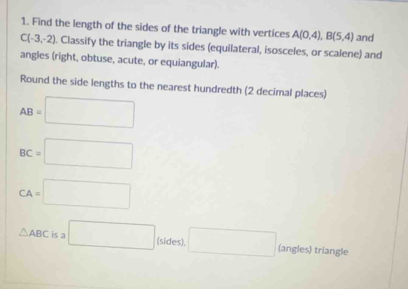 1. find the length of the sides of the triangle with vertices a(0,4), b…