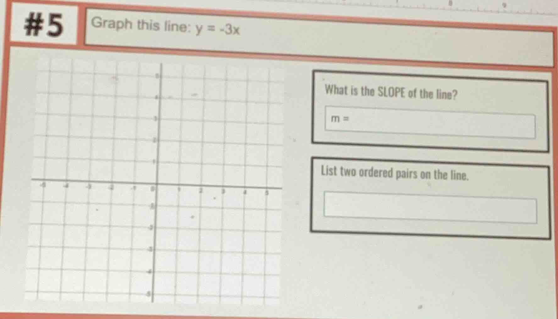 #5 graph this line: $y = -3x$ what is the slope of the line? $m = $ lis…