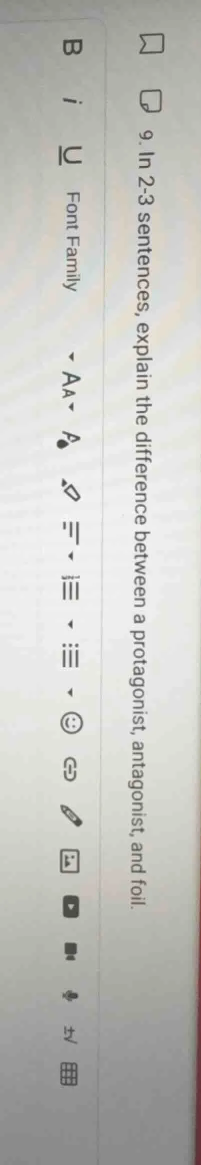 9. in 2-3 sentences, explain the difference between a protagonist, anta…