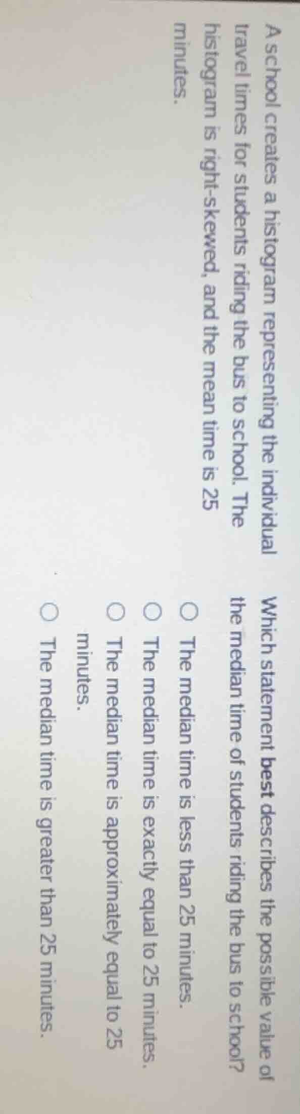 a school creates a histogram representing the individual travel times f…