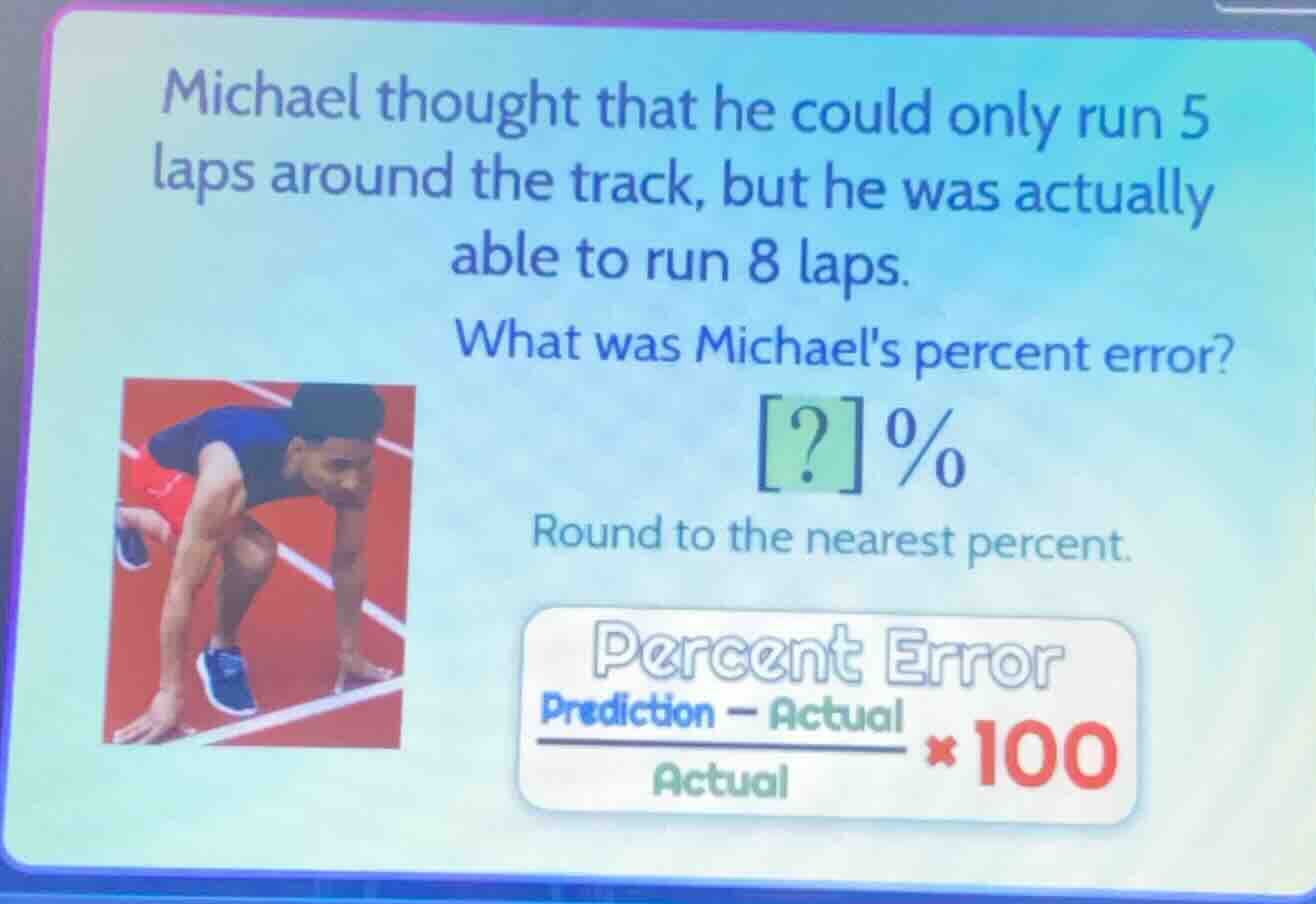 michael thought that he could only run 5 laps around the track, but he …