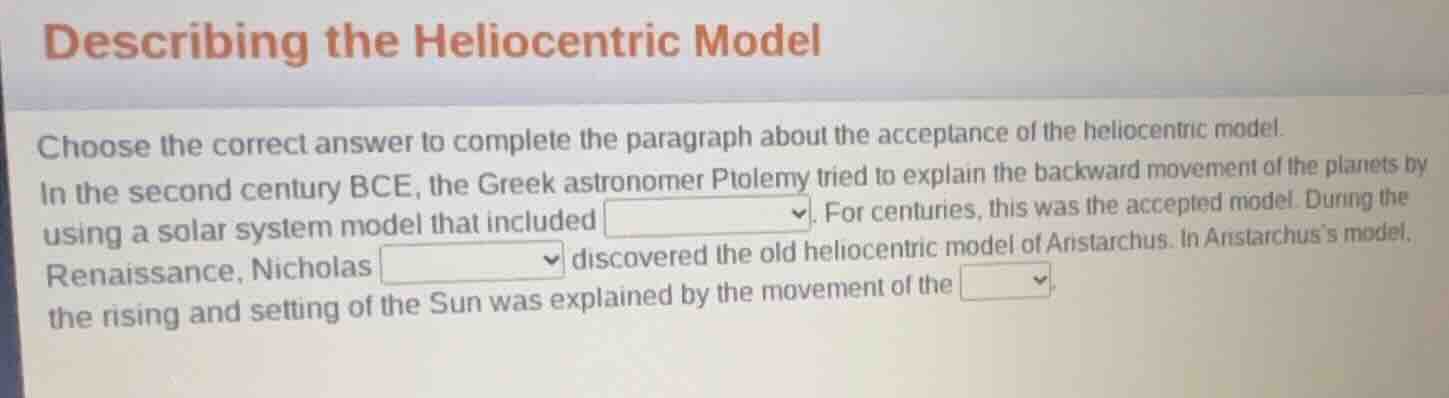 describing the heliocentric model choose the correct answer to complete…