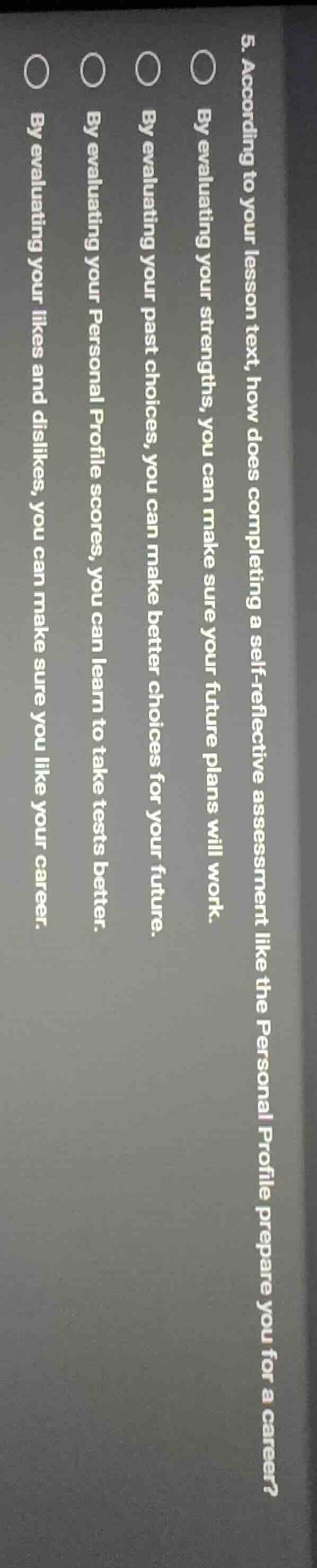 5. according to your lesson text, how does completing a self-reflective…