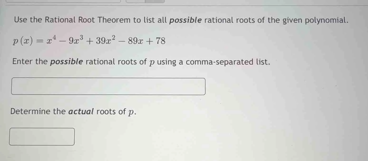 use the rational root theorem to list all possible rational roots of th…