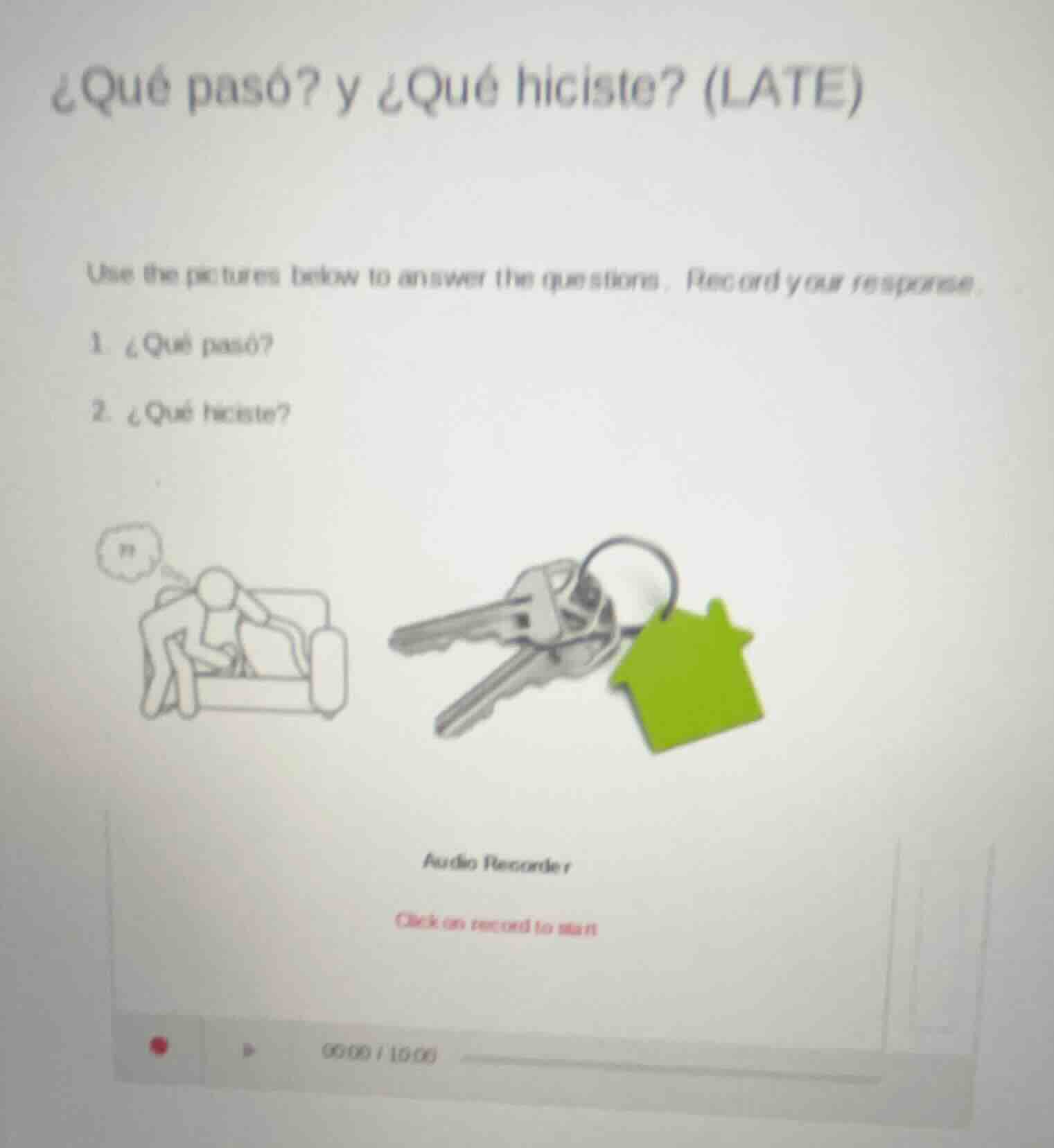 ¿qué pasó? y ¿qué hiciste? (late) use the pictures below to answer the …