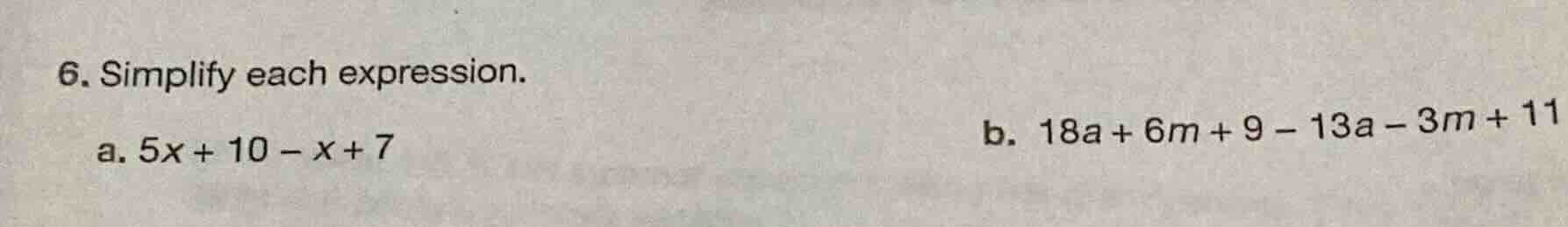 6. simplify each expression. a. $5x + 10 - x + 7$ b. $18a + 6m + 9 - 13…