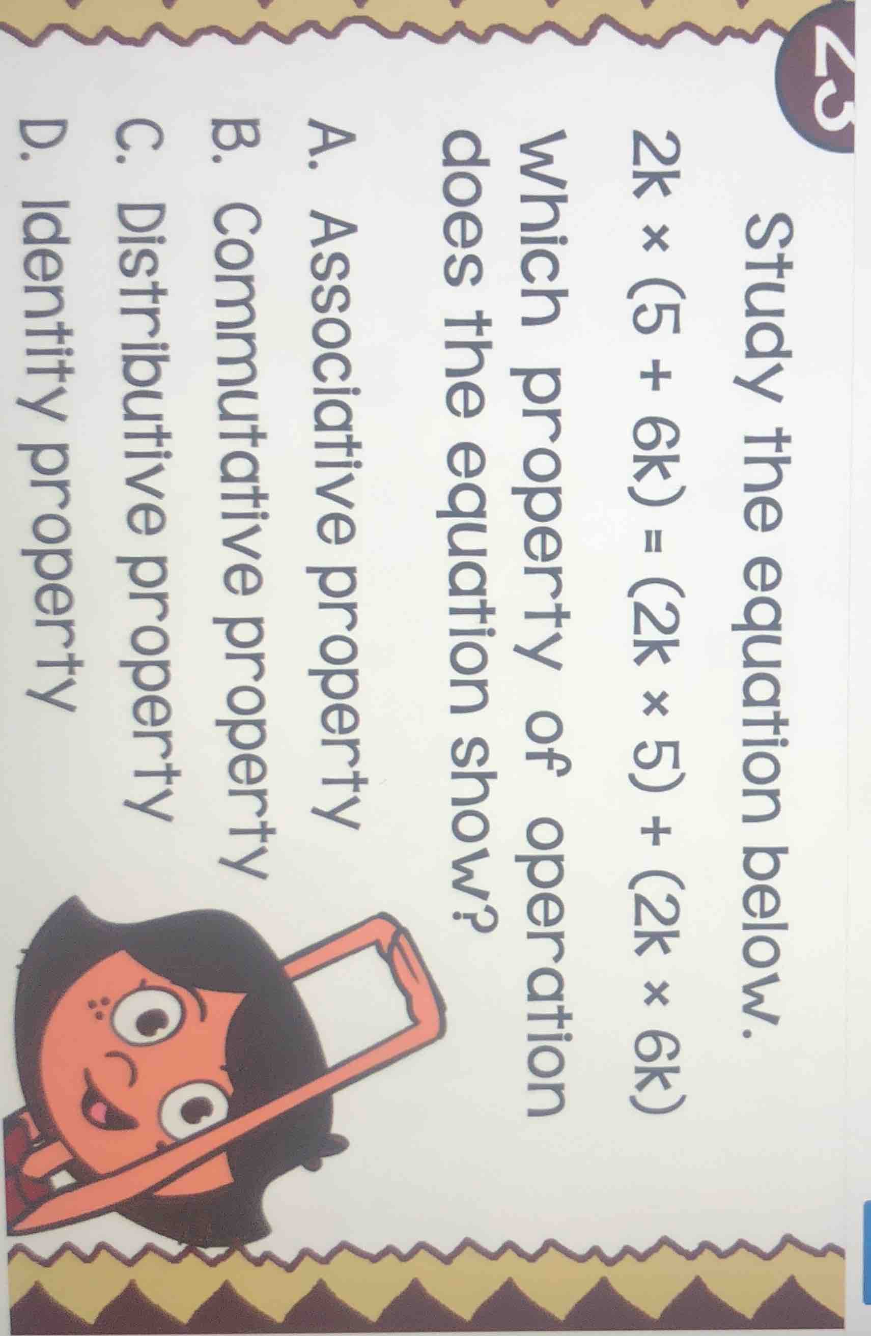 32 study the equation below. $2k \\times (5 + 6k) = (2k \\times 5) + (2…