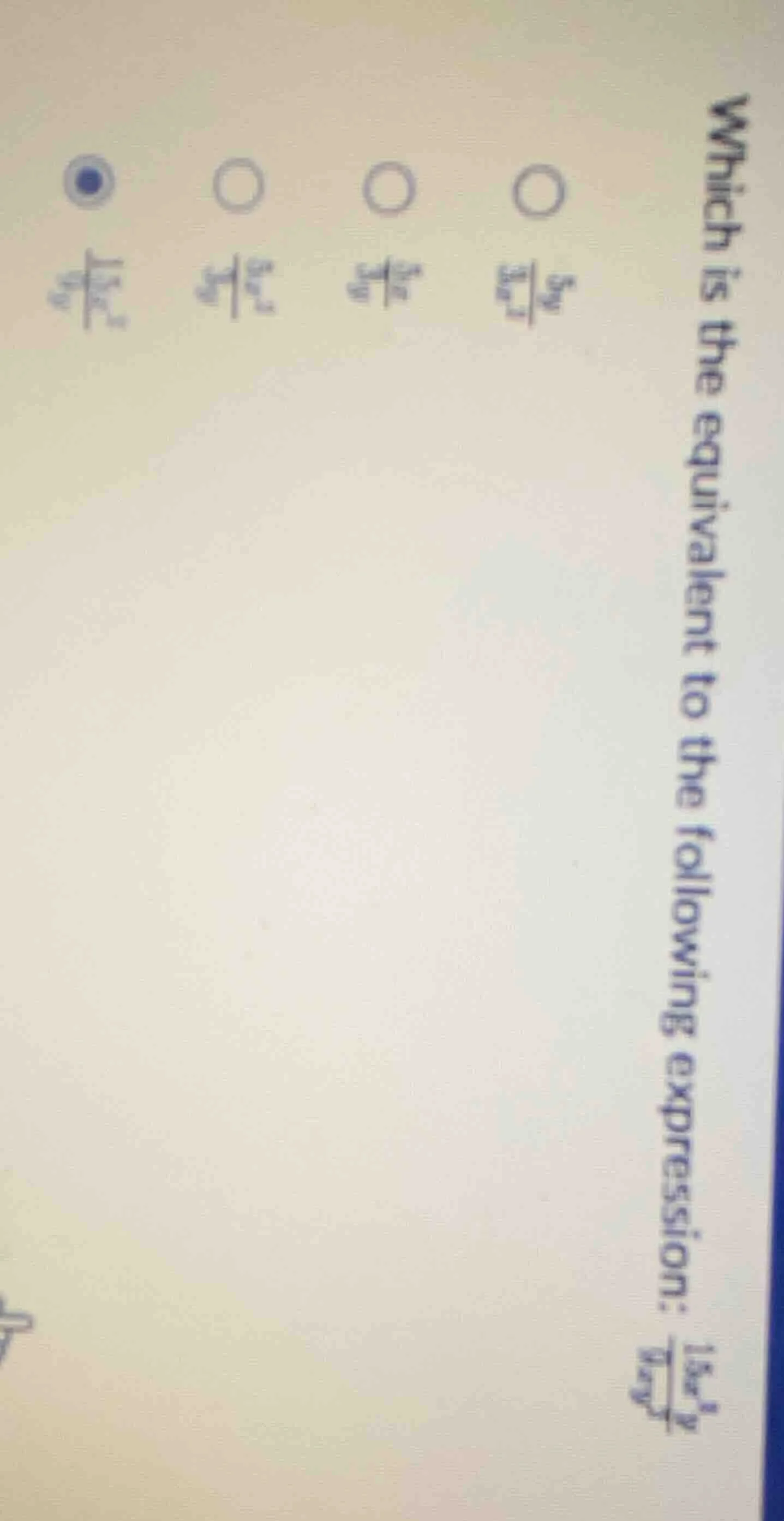 which is the equivalent to the following expression: $\frac{15x^{2}y}{9…