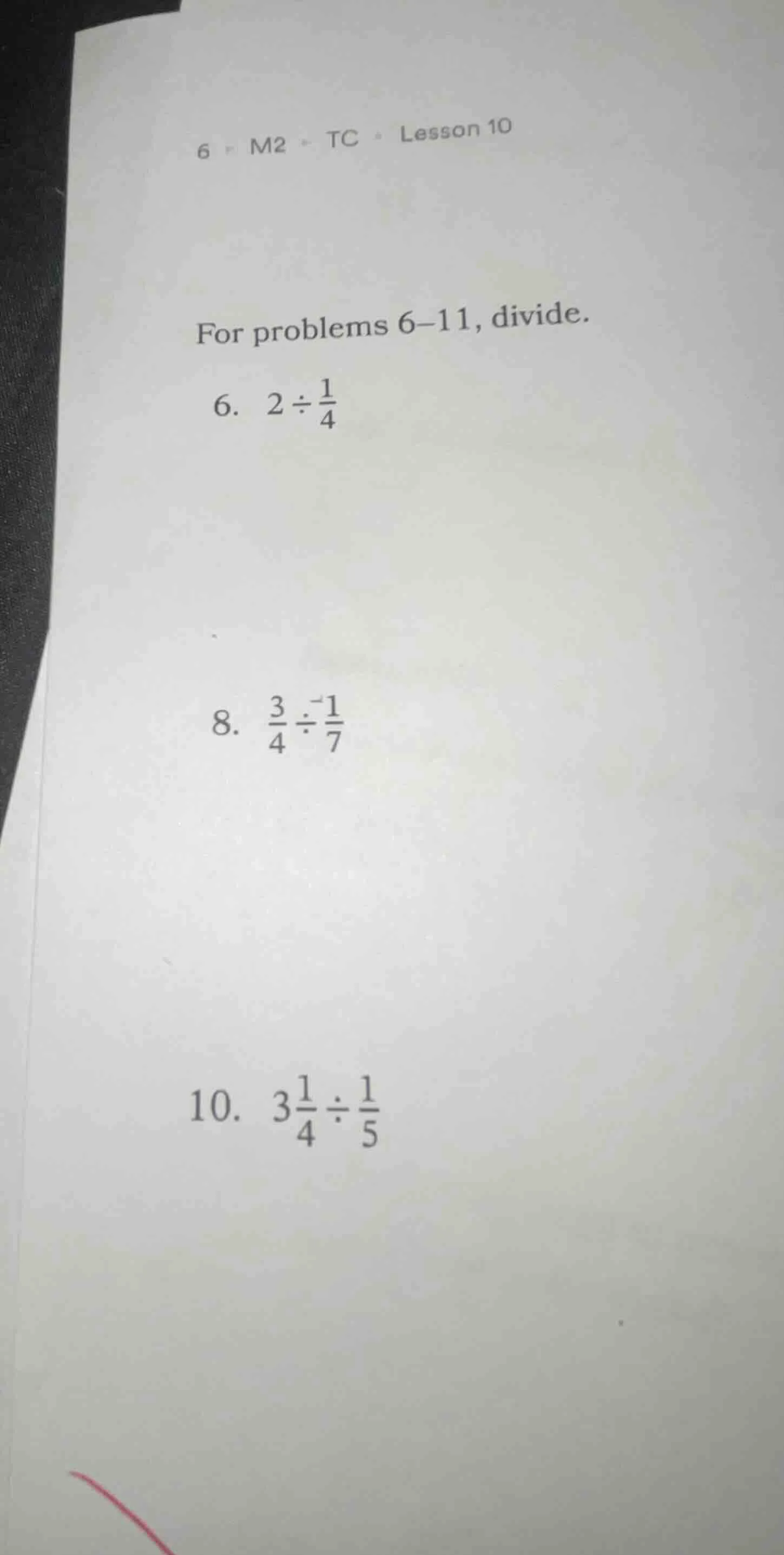 6 - m2 - tc - lesson 10 for problems 6-11, divide. 6. $2\\div\\frac{1}{…