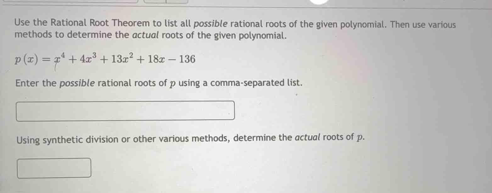use the rational root theorem to list all possible rational roots of th…