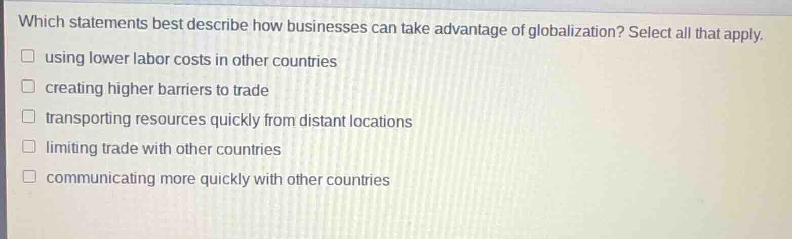which statements best describe how businesses can take advantage of glo…