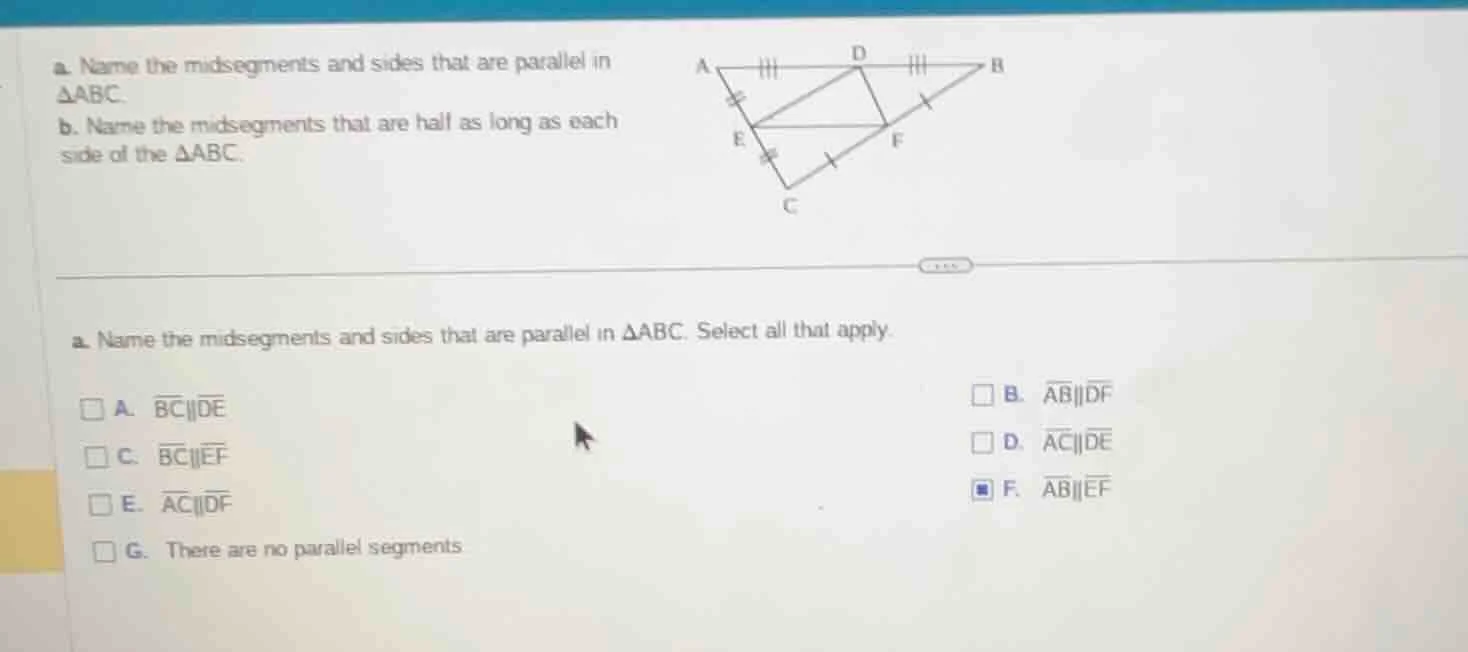 a. name the midsegments and sides that are parallel in $delta abc$. b. …