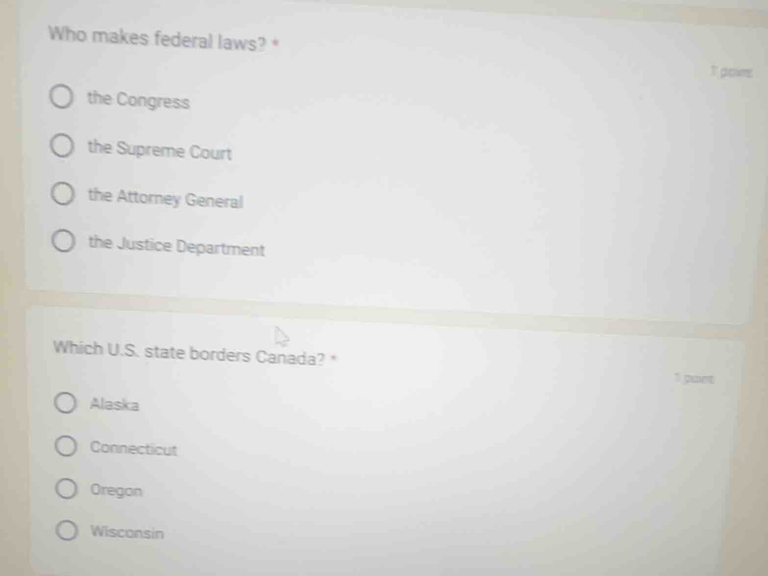 who makes federal laws? * 1 point the congress the supreme court the at…