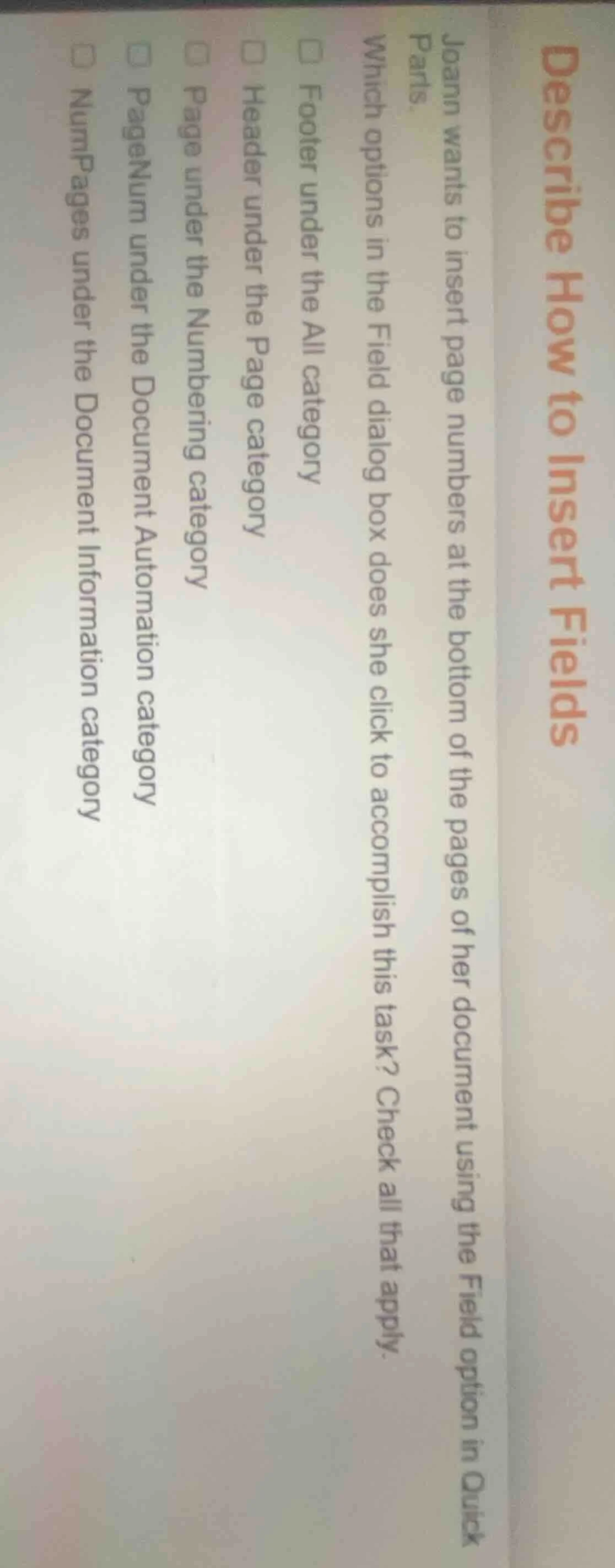 describe how to insert fields joann wants to insert page numbers at the…