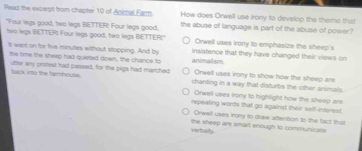 read the excerpt from chapter 10 of animal farm. \four legs good, two l…