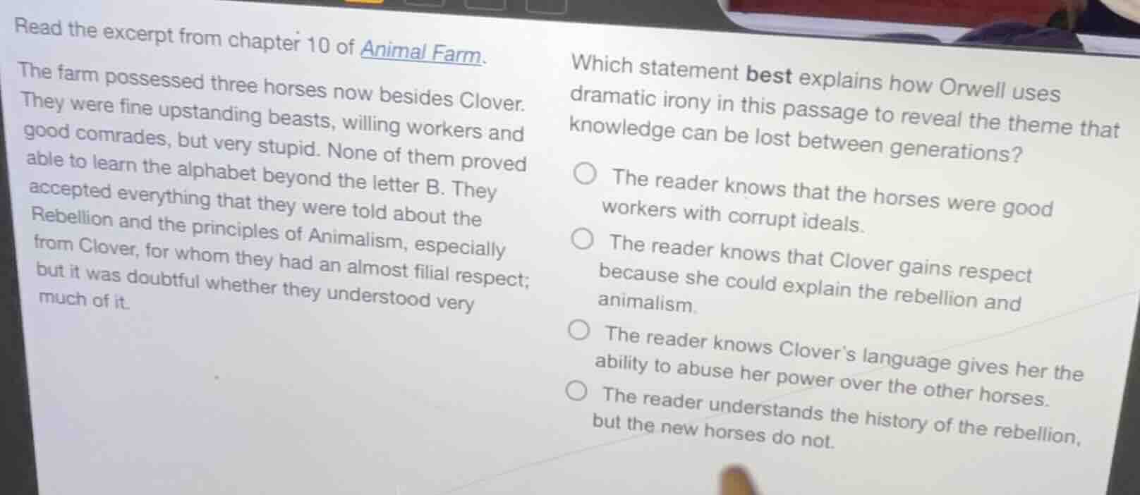 read the excerpt from chapter 10 of animal farm. the farm possessed thr…