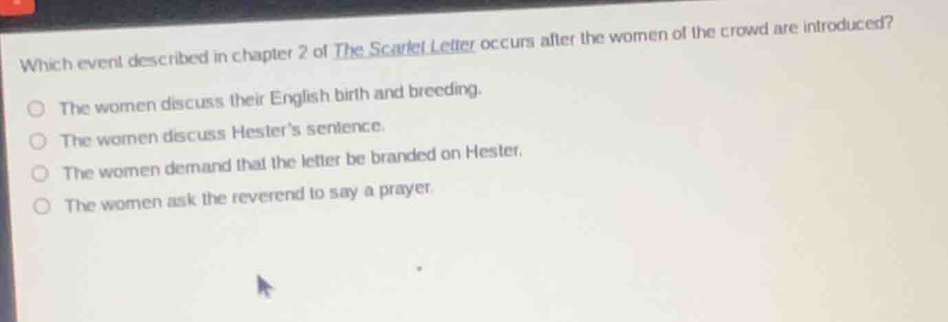 which event described in chapter 2 of the scarlet letter occurs after t…