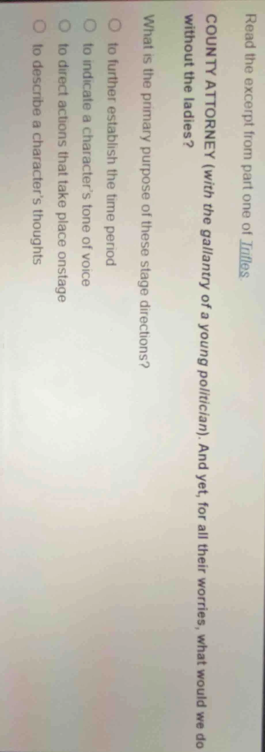 read the excerpt from part one of trifles.county attorney (with the gal…