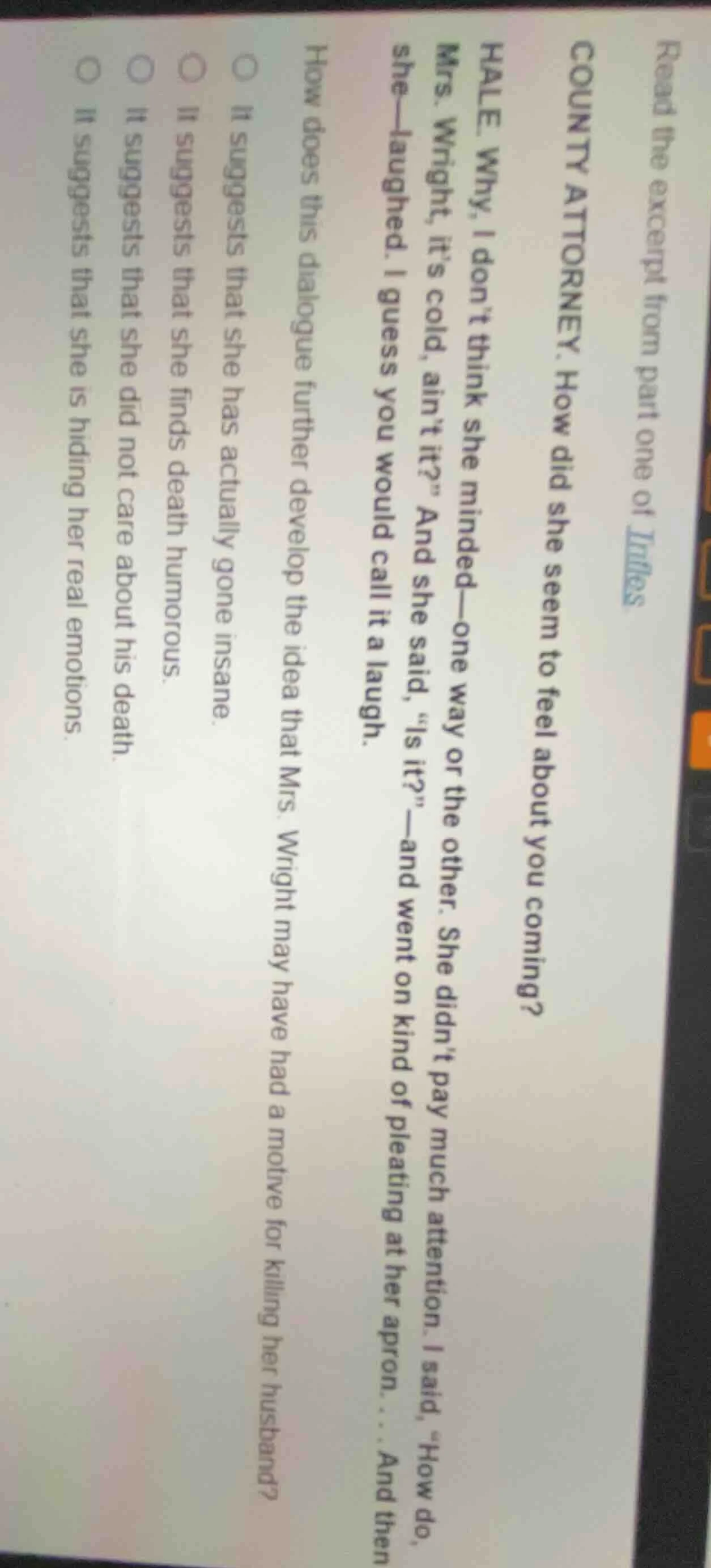 read the excerpt from part one of trifles.county attorney. how did she …