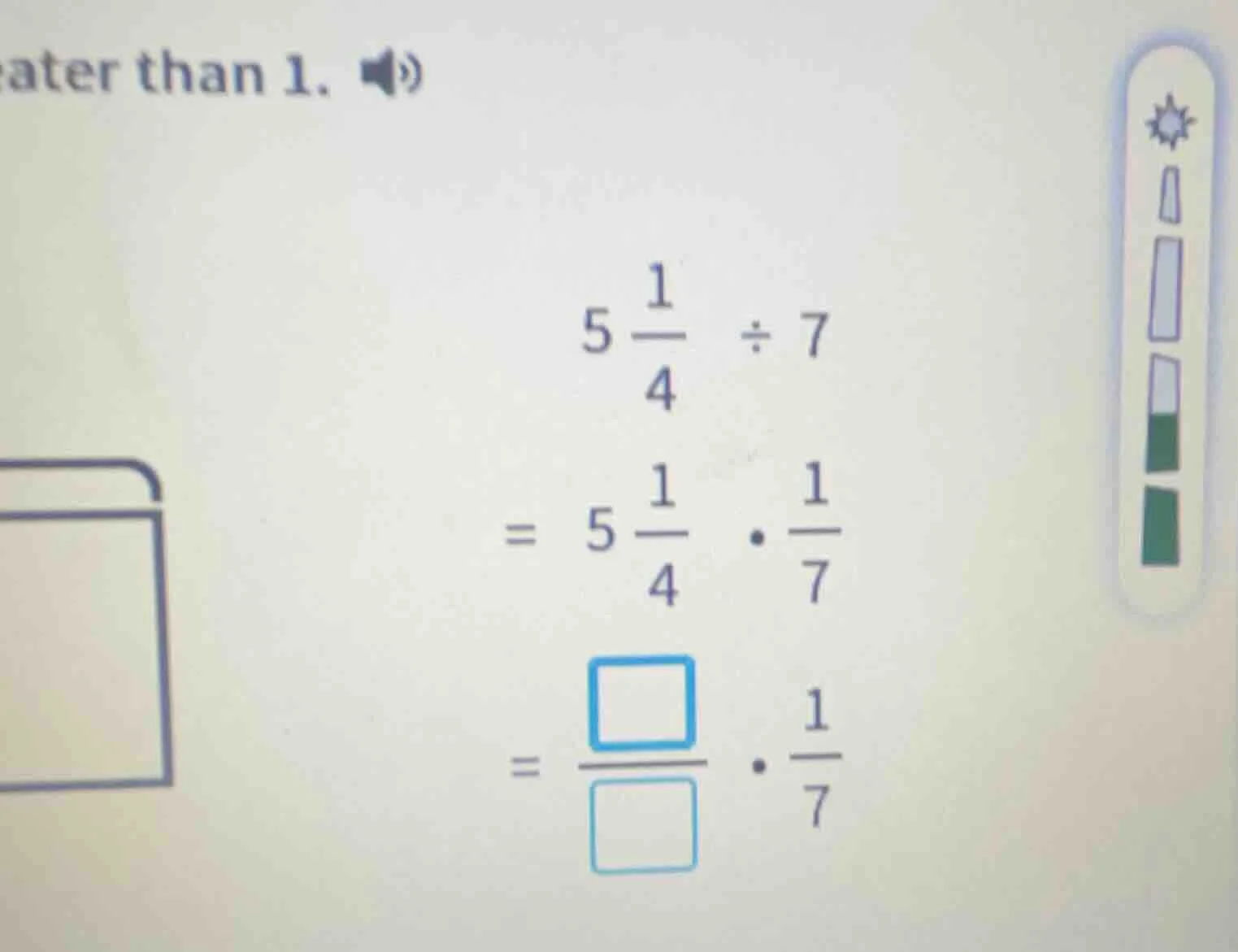 eater than 1. $5\\frac{1}{4} \\div 7$ $= 5\\frac{1}{4} \\cdot \\frac{1}…