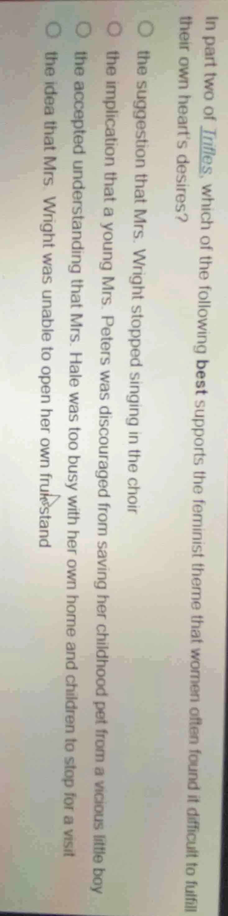 in part two of trifles, which of the following best supports the femini…