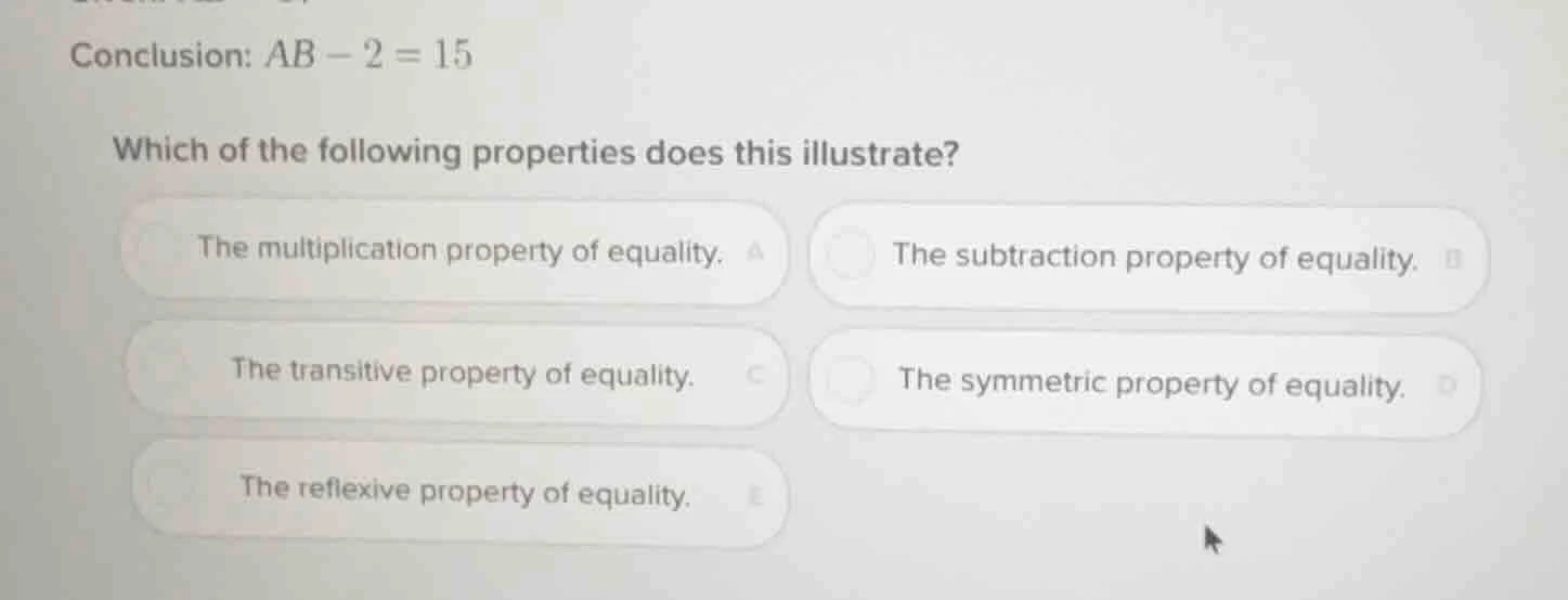 conclusion: $ab - 2 = 15$ which of the following properties does this i…