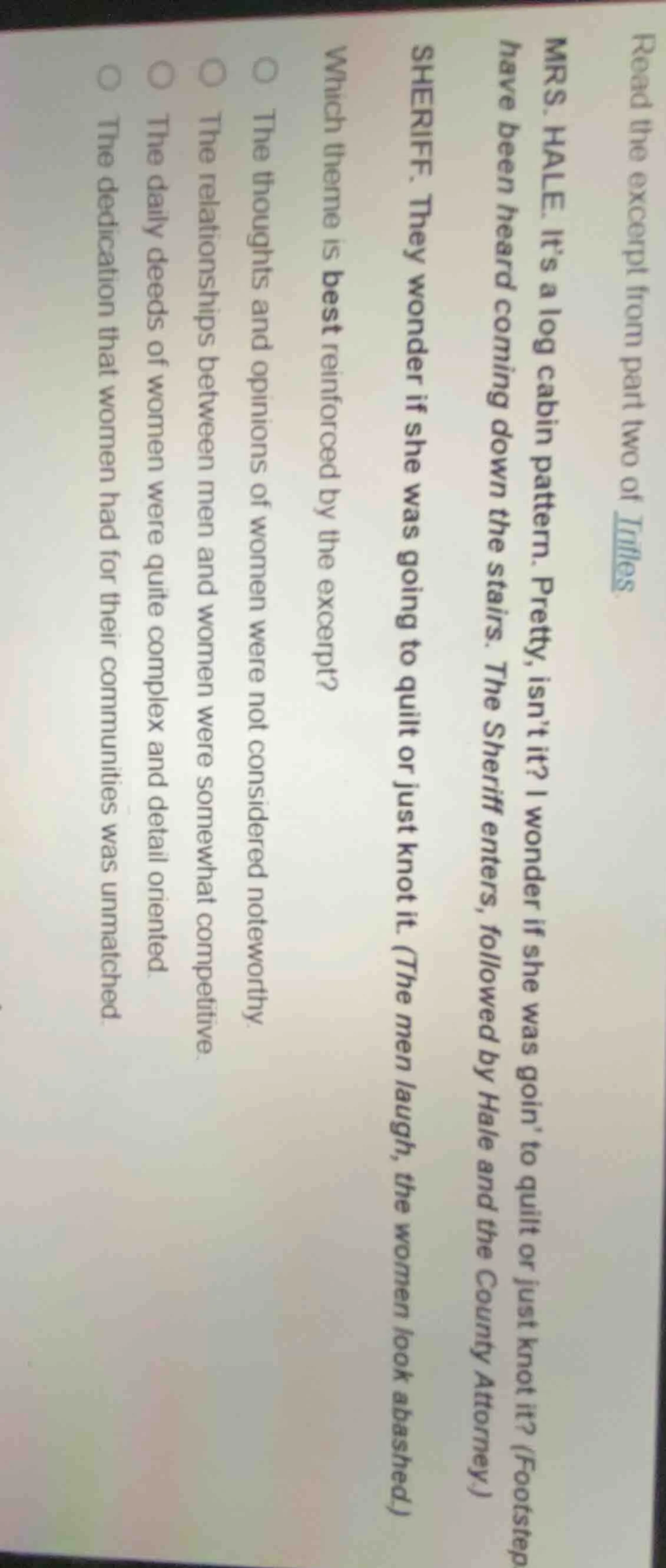 read the excerpt from part two of trifles. mrs. hale. its a log cabin p…