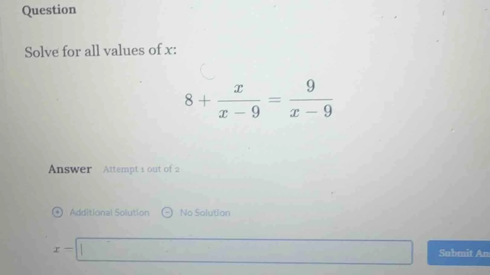 question solve for all values of x: $8+\\frac{x}{x-9}=\\frac{9}{x-9}$ a…
