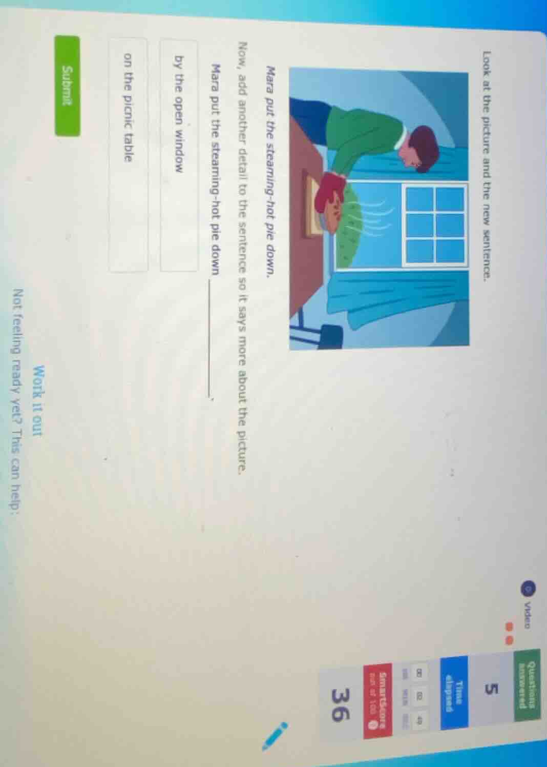 look at the picture and the new sentence.mara put the steaming-hot pie …