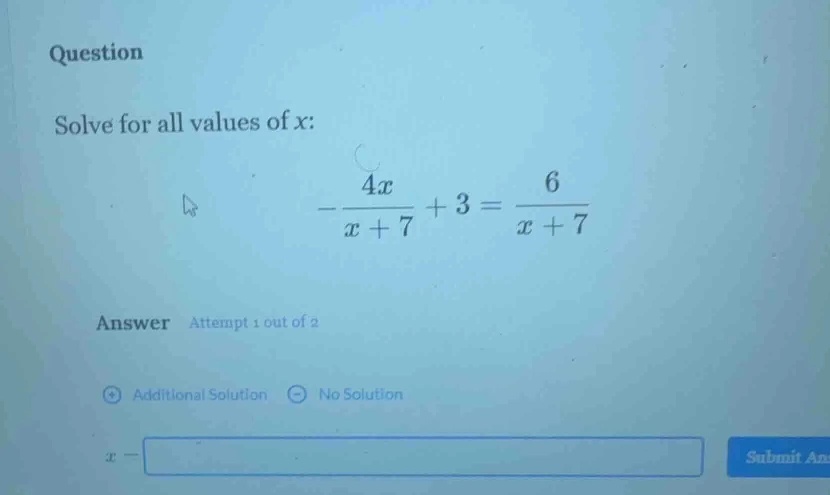 question solve for all values of $x$: $-dfrac{4x}{x+7}+3=dfrac{6}{x+7}$…