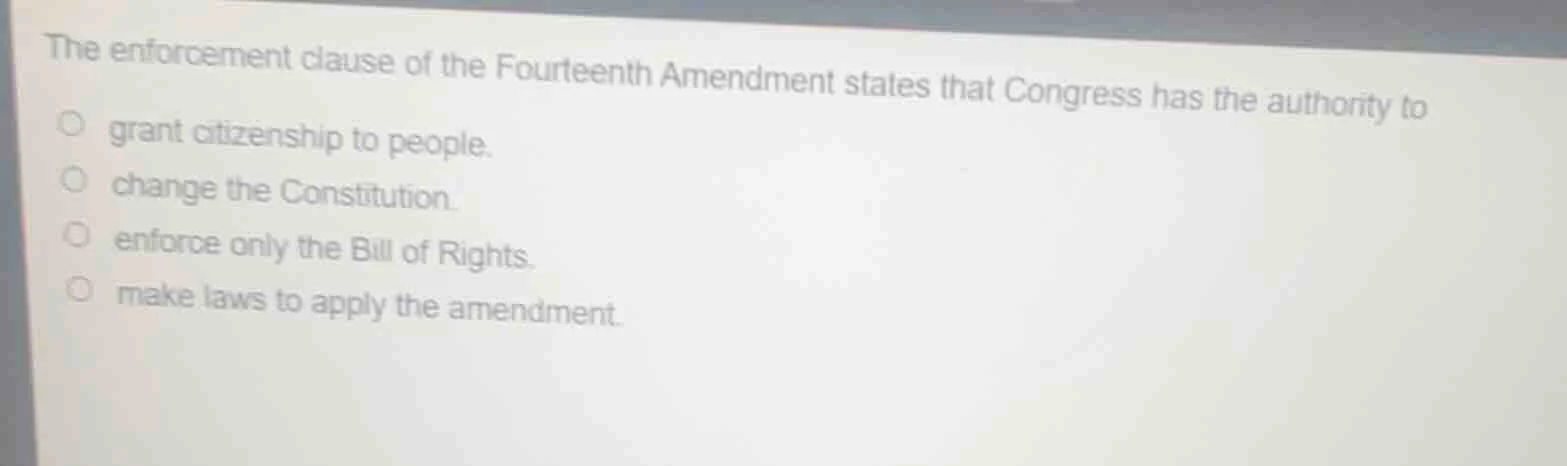 the enforcement clause of the fourteenth amendment states that congress…