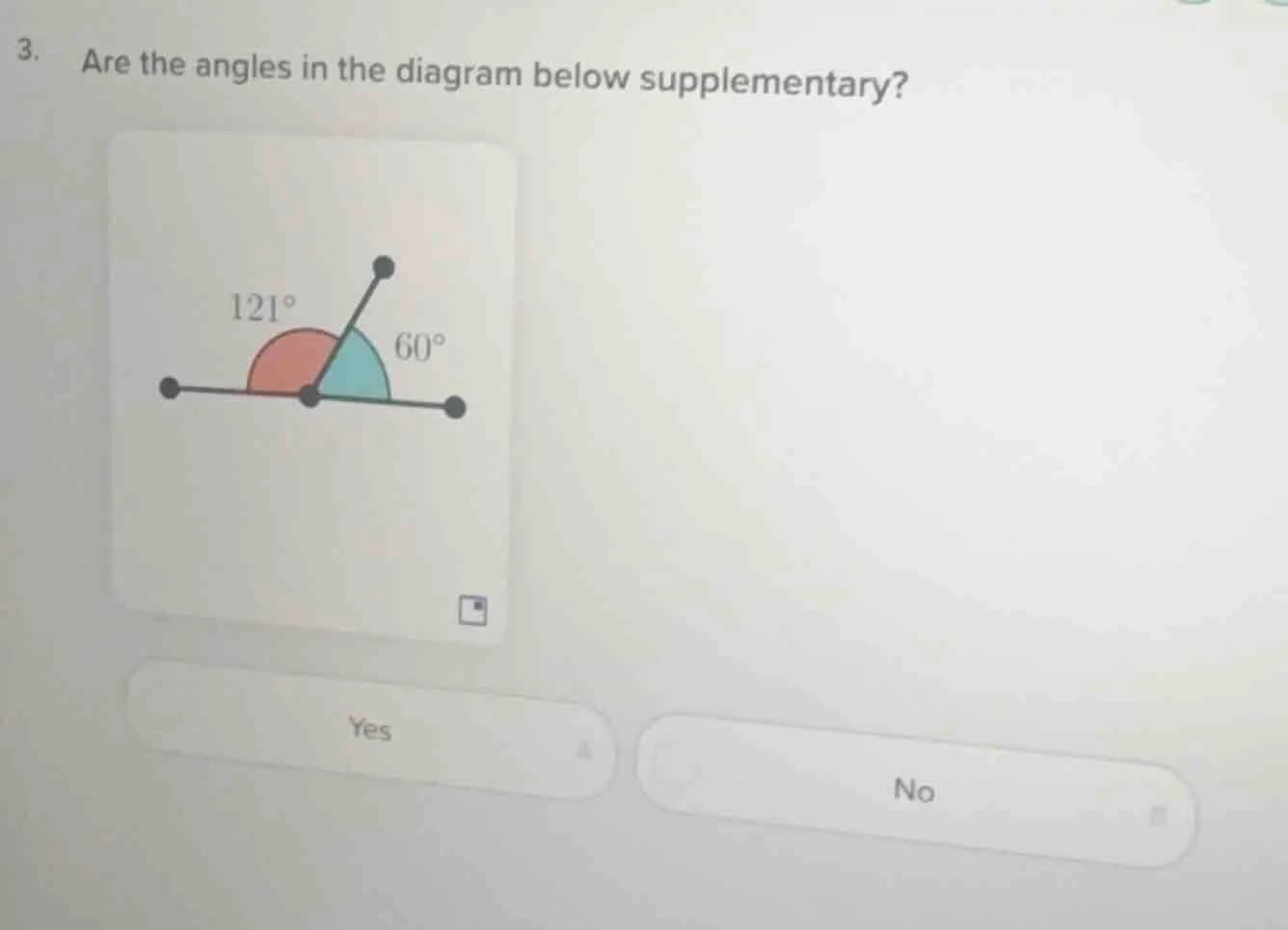 3. are the angles in the diagram below supplementary? yes no