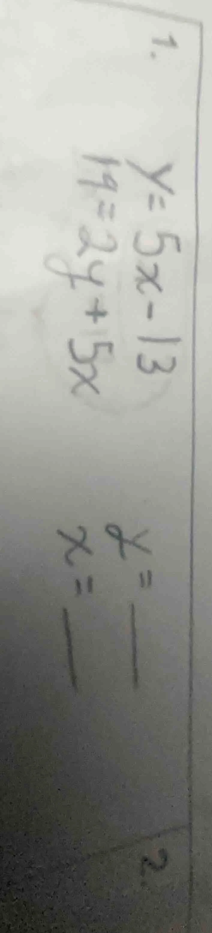 1. $y=5x-13$ $19=2y+5x$ $y=$___ $x=$___