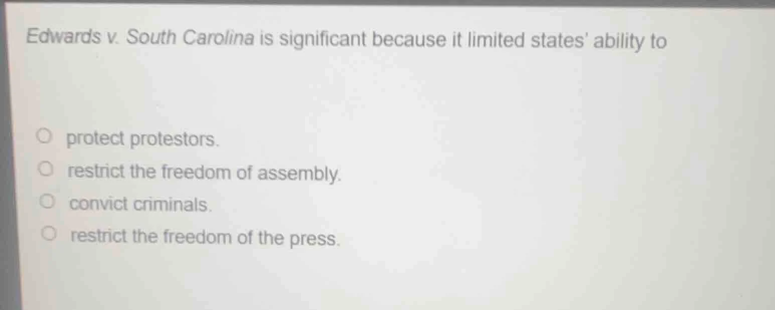 edwards v. south carolina is significant because it limited states abil…