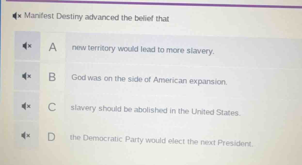 manifest destiny advanced the belief that a new territory would lead to…