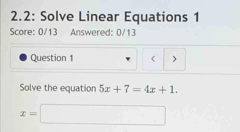 2.2: solve linear equations 1 score: 0/13 answered: 0/13 question 1 sol…