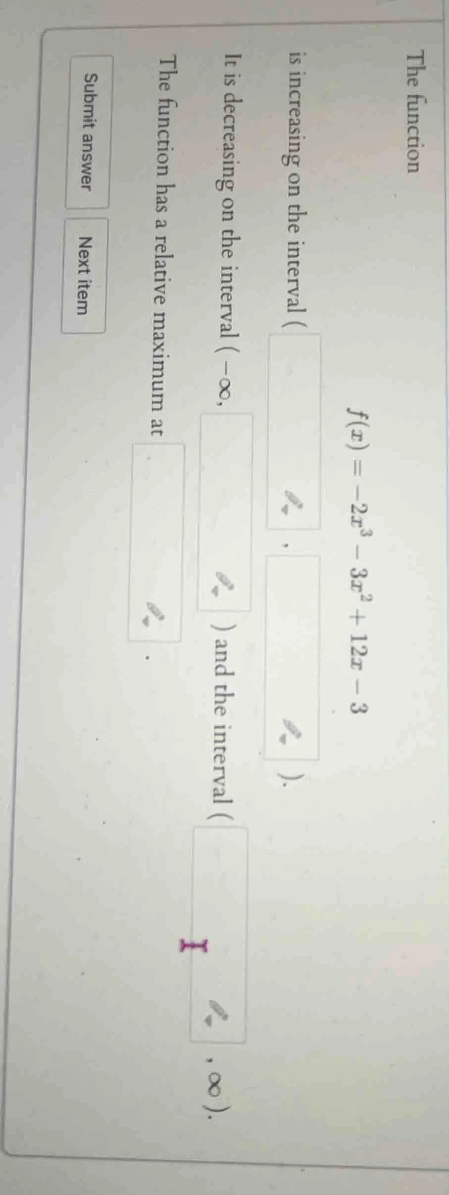 the function $f(x) = -2x^3 - 3x^2 + 12x - 3$ is increasing on the inter…
