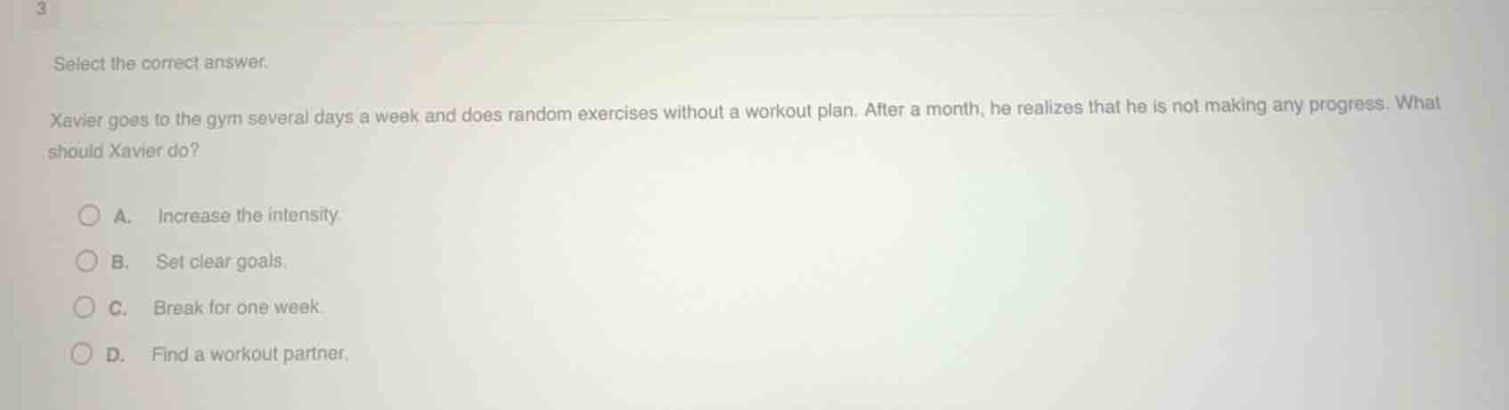 3 select the correct answer. xavier goes to the gym several days a week…