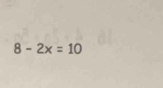 $8 - 2x = 10$
