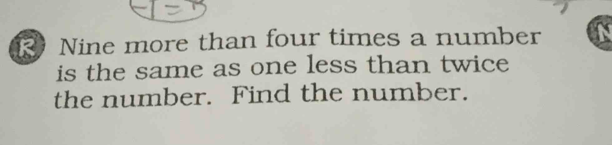 nine more than four times a number is the same as one less than twice t…