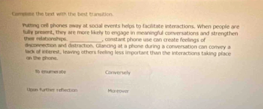 complete the text with the best transition. putting cell phones away at…