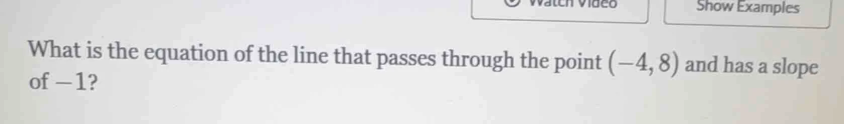 what is the equation of the line that passes through the point $(-4, 8)…