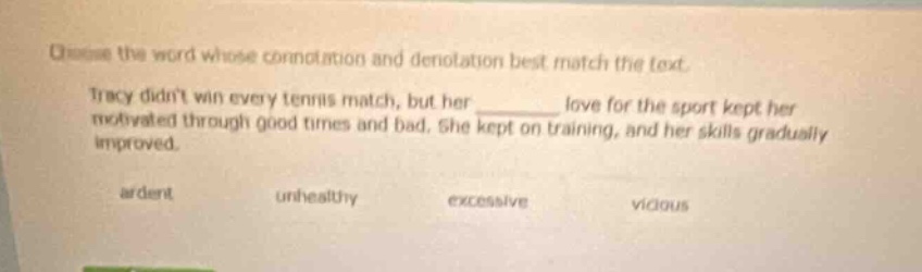 choose the word whose connotation and denotation best match the text. t…