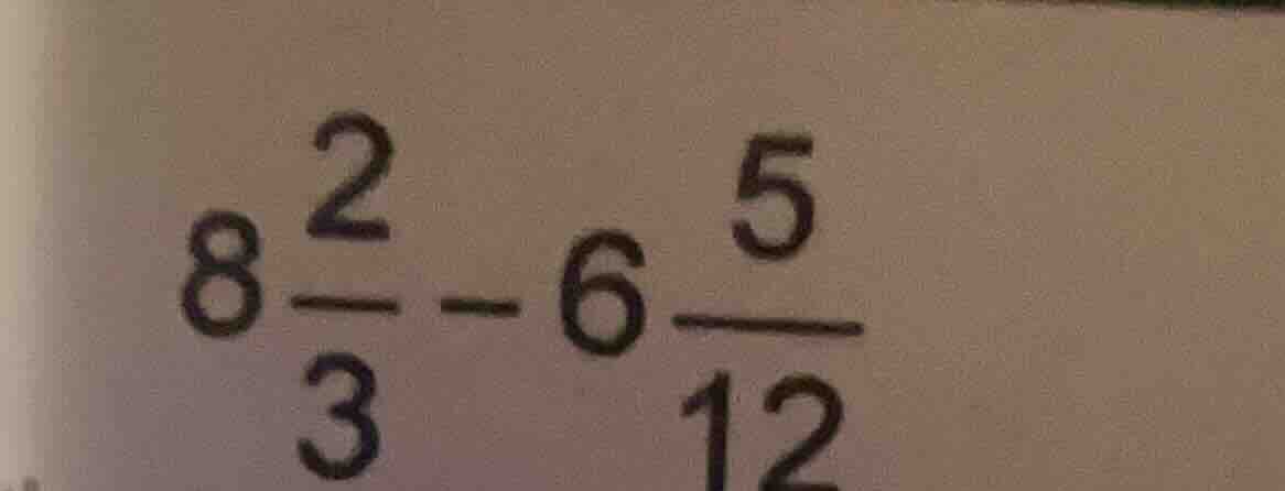 $8\\frac{2}{3}-6\\frac{5}{12}$